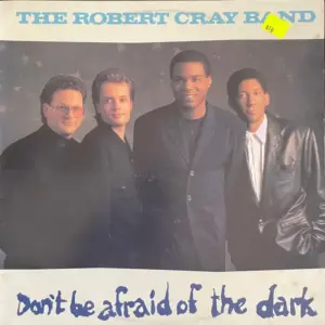 Robert Cray Band, The – Don't Be Afraid Of The Dark