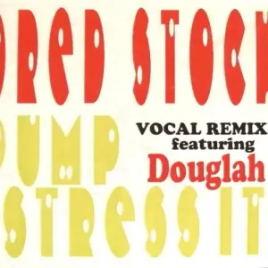Dred Stock Featuring Douglah – Pump (Stress It) (Vocal Remixes)