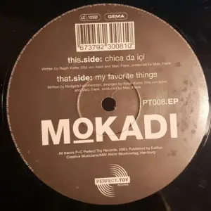 Mokadi – Chica Da Içi / My Favorite Things