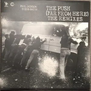 Paul Jackson & Steve Smith (2) – The Push (Far From Here) (The Remixes)