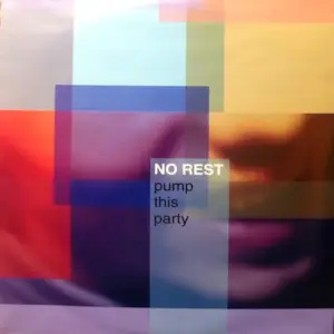 No Rest – Pump This Party