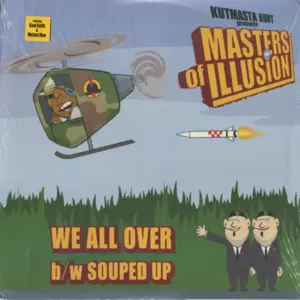Kut Masta Kurt Presents Masters Of Illusion – We All Over / Souped Up