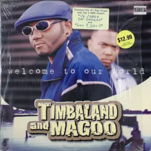 Timbaland & Magoo – Welcome To Our World