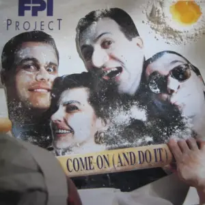 FPI Project – Come On (And Do It)