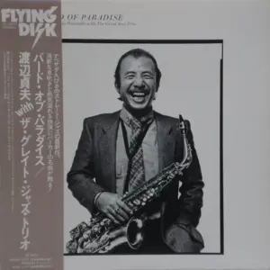 Sadao Watanabe With Great Jazz Trio, The – Bird Of Paradise