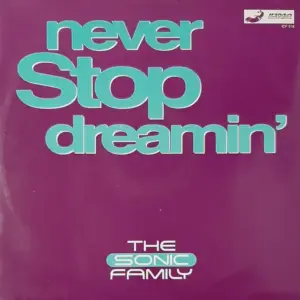 Sonic Family – Never Stop Dreamin'