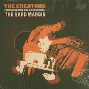 Creators, The Featuring Mos Def & Talib Kweli – The Hard Margin