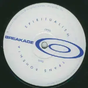 Breakage – Spiritualism / Trans Bohemia
