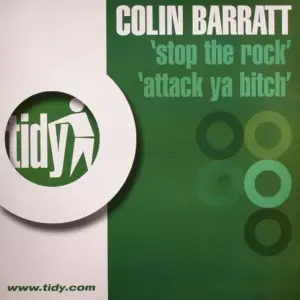 Colin Barratt – Stop The Rock / Attack Ya Bitch