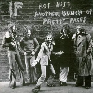 If (6) – Not Just Another Bunch Of Pretty Faces