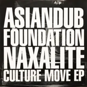 Asian Dub Foundation – Naxalite Culture Move EP