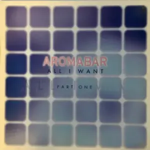 Aromabar – All I Want (Part One)