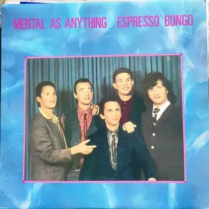 Mental As Anything – Espresso Bongo
