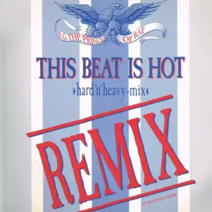 B.G. The Prince Of Rap – This Beat Is Hot (Hard 'n' Heavy-Mix) (Remix)