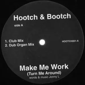 Hootch & Bootch – Make Me Work (Turn Me Around)