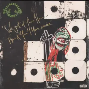 A Tribe Called Quest – We Got It From Here…Thank You 4 Your Service