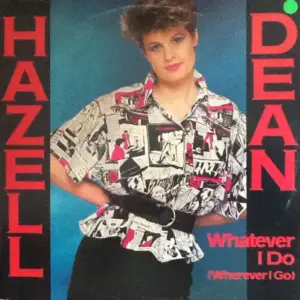 Hazell Dean – Whatever I Do (Wherever I Go)