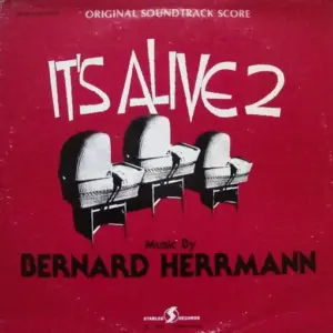 Bernard Herrmann – It's Alive 2 (Original Soundtrack Score)