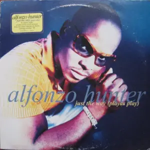 Alfonzo Hunter – Just The Way