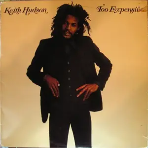 Keith Hudson – Too Expensive