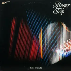 Tadao Hayashi = Tadao Hayashi – Finger Trip = フィンガー・トリップ