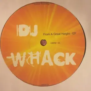 DJ Whack – From A Great Height EP