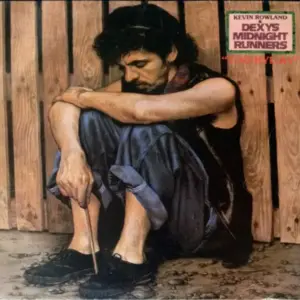 Kevin Rowland & Dexys Midnight Runners – Too-Rye-Ay
