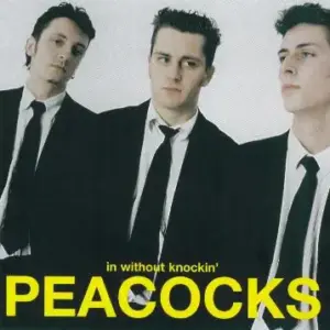 Peacocks – In Without Knockin'