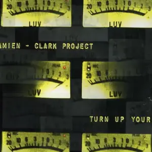 Damien - Clark Project, The – Turn Up Your Luv
