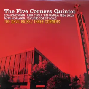 Five Corners Quintet, The – The Devil Kicks / Three Corners