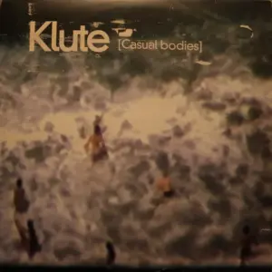 Klute – Casual Bodies