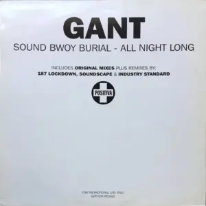 Gant – Sound Bwoy Burial / All Night Long