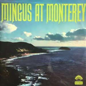 Charles Mingus – Mingus At Monterey