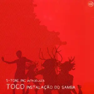 Toco – Instalação Do Samba