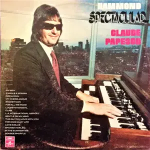 Claude Papesch – Hammond Spectacular