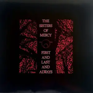 Sisters Of Mercy, The – First And Last And Always