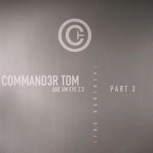 Commander Tom – Are Am Eye 2.3 (The Rebirth) - Part 3