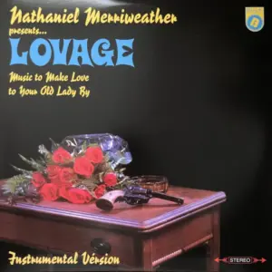 Nathaniel Merriweather Presents Lovage – Music To Make Love To Your Old Lady By (Instrumental Version)