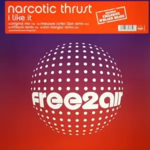 Narcotic Thrust – I Like It