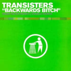 Transisters – Backwards Bitch