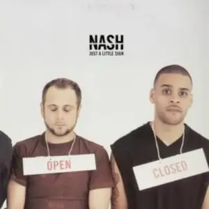 Nash – Just A Little Sign