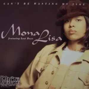 Mona Lisa (2) – Can't Be Wasting My Time
