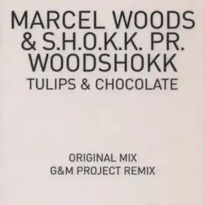 Marcel Woods & S.H.O.K.K. Pr. Woodshokk – Tulips & Chocolate