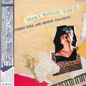 Tokiko Kato With Ryuichi Sakamoto – Miłości Wszystko Wybaczy
