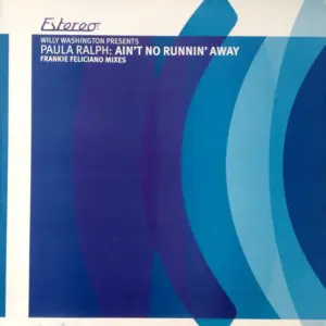 Willy Washington Presents Paula Ralph – Ain't No Runnin' Away (Frankie Feliciano Mixes)