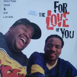 Doctor Dré & Ed Lover – For The Love Of You