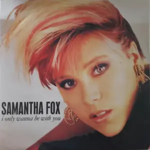 Samantha Fox – I Only Wanna Be With You