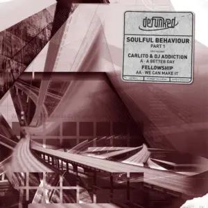 Carlito & DJ Addiction / Fellowship – Soulful Behaviour Part 1