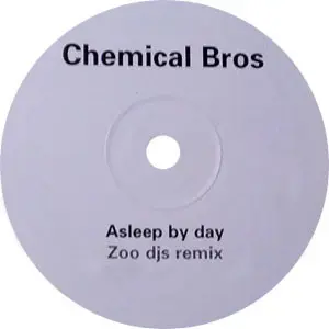 Chemical Brothers, The – Asleep By Day (Zoo DJs Remix)
