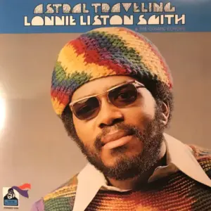 Lonnie Liston Smith And The Cosmic Echoes – Astral Traveling